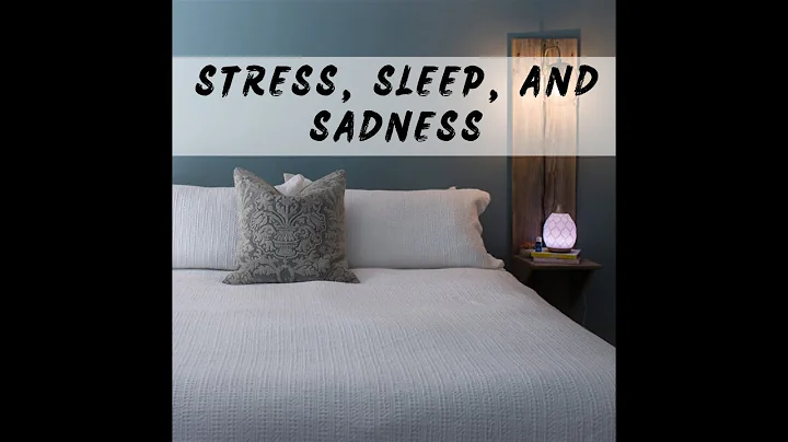 How to Help Combat Stress, Sleep, and Sadness