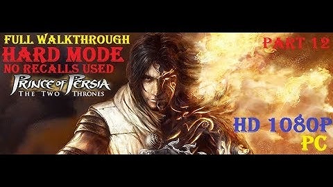 Prince Of Persia The Two Thrones Walkthrough PC HD 1080P : Part 12
