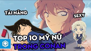 Top 10 mỹ nữ trong Thám tử lừng danh Conan | Conan | Ten Anime