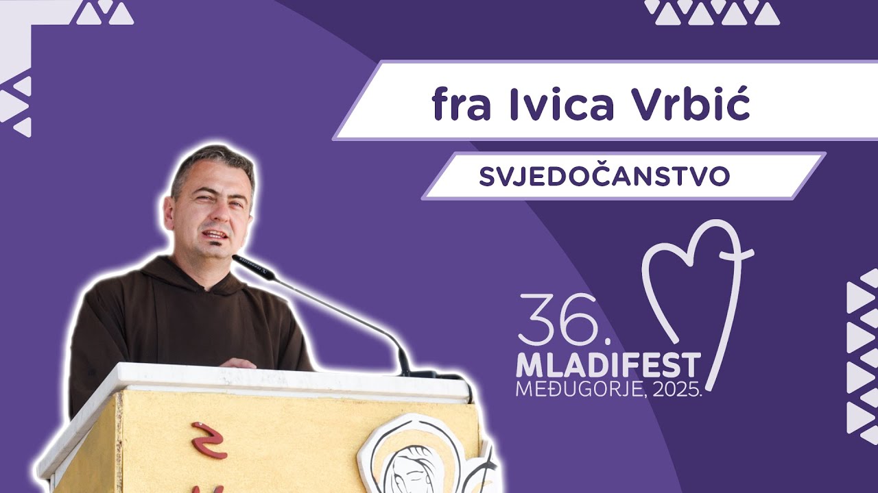 SVJEDOČANSTVO: Fra Ivica Vrbić