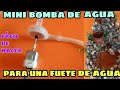 Como  hacer una mini bomba de agua (para una fuente de agua)