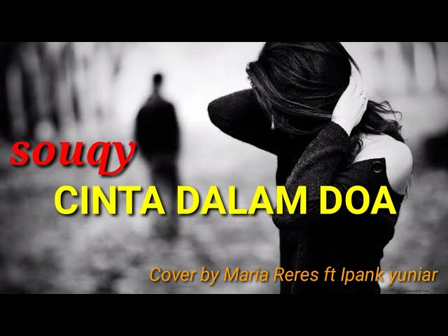 CINTA DALAM DOA : Souqy (Cover by Maria Reres ft Ipank Yuniar ) class=