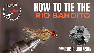How to tie the Rio Bandito with Signature Tyer Chris Johnson