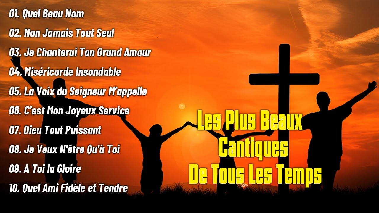 Les Plus Beaux Cantiques De Tous Les Temps 🗼Quel Beau Nom, Non Jamais Tout Seul...