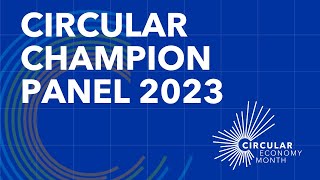 Circular Economy Month Presents: Circular Economy Leaders - Panel Discussion