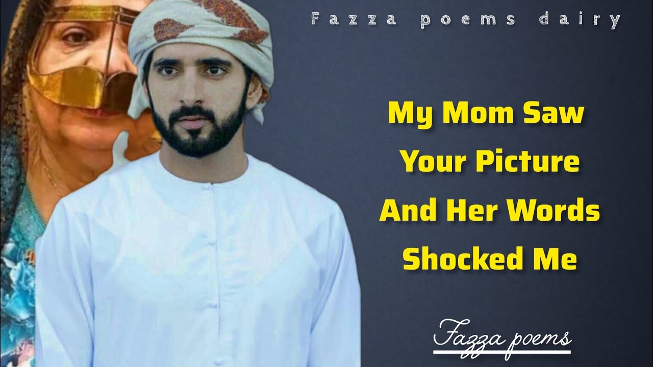My mom saw your picture and her words shocked me - sheikh  hamdan | today fazza poems 