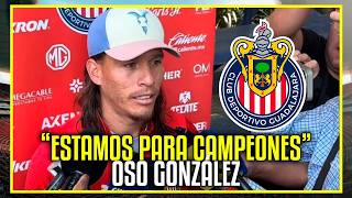 🚨"Estamos para ser CAMPEONES": Oso González | noticias chivas