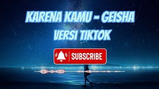 KARENA KAMU - GEISHA. Versi TIKTOK speed up   Efek REVERB [ Lirik ]