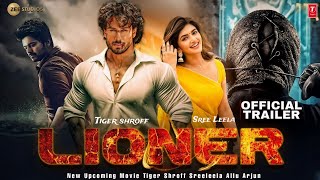 LIONER - Official Trailer | Tiger Shroff | SreeLeela | Thalapathi Vijay | Sandeep Reddy Vanga | 2024