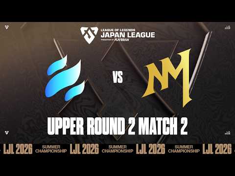 LJL 2026 SUMMER CHAMPIONSHIP UPPER ROUND 2 MATCH 2