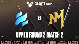LJL 2026 SUMMER CHAMPIONSHIP UPPER ROUND 2 MATCH 2