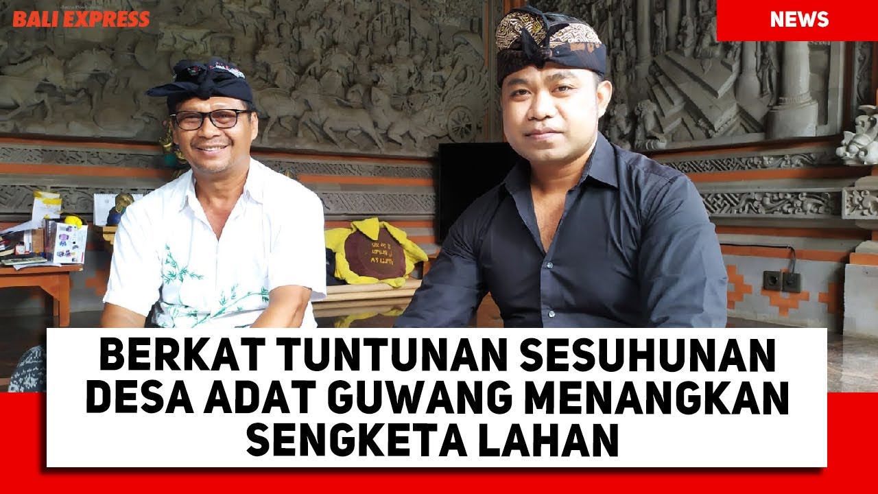 Berkat Tuntunan Sesuhunan, Desa Adat Guwang Menangkan Sengketa Lahan
