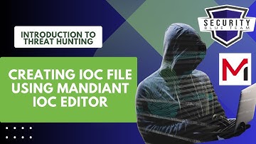 02 Threat Hunting -  Security Blue Team - Creating IOC file using Mandiant IOC editor Walkthrough