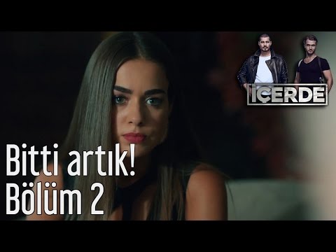 İçerde 2. Bölüm - Bitti Artık!