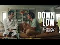 DOWN LOW - Extended Preview