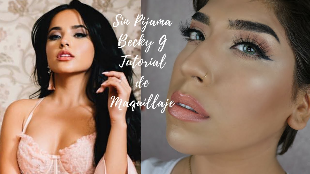 Sin Pijama Becky G Tutorial de Maquillaje|Melissaruby ...