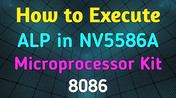 How to execute 16 bit ALP in NV5586A Microprocessor Kit | Debug | ALP | 8086 | MPMC Programs | MPMC