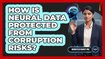How Is Neural Data Protected From Corruption Risks?