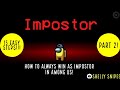 HOW TO ALWAYS WIN AS IMPOSTOR IN AMONG US!!! (Part 2)