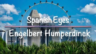 Spanish Eyes | Engelbert Humperdinck (Lyrics)