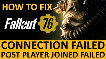 Fix Fallout 76 Connection Failed Post Player Joined Failed Error | #fallout76