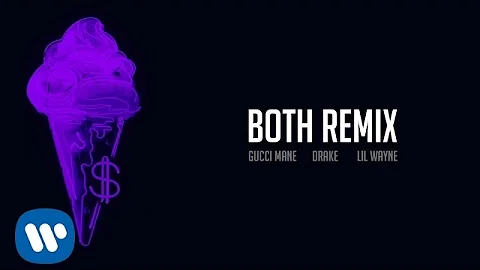 Gucci Mane - Both Remix feat. Drake & Lil Wayne [O...