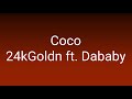 24kGoldn - Coco ft. DaBaby (Clean) (Lyrics)