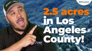 2.5 ACRES IN LOS ANGELES COUNTY FOR HOW MUCH??????