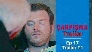 Carpisma Ep 17 Trailer Kivanc Tatlitug English 2019