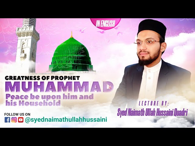 Greatness of Prophet Muhammad (pbuh) || Syed Naimath Ullah Hussaini Quadri class=