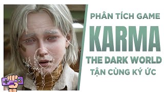 Phân Tích Game: KARMA THE DARK WORLD - Tận Cùng Ký Ức