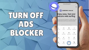 HOW TO TURN OFF ADS BLOCKER ON SAMSUNG INTERNET