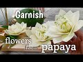 Tuntutlah ilmu walau sampai ke negeri china || flowers garnish from papaya