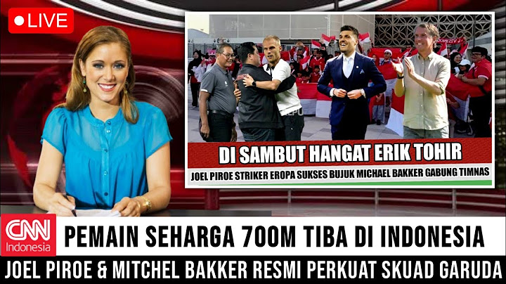WOW! PEMAIN SEHARGA 700M TIBA DI INDONESIA, JOEL PIROE & MITCHEL BAKKER RESMI PERKUAT SKUAD GARUDA