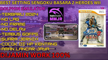 (LANCAR 60FPS) CARA SETTINGS GAME BASARA 2 HEROES WII DOLPHIN EMULATOR NO LAG,NO FRAME,NO DELAY