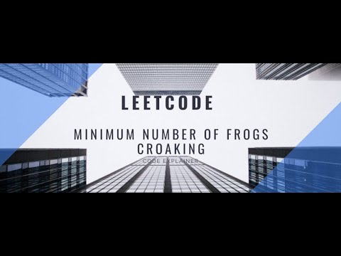 Minimum Number of Frogs Croaking || Weekly Contest 185 || leetcode 1419 ...
