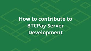 How to contribute to BTCPay Server Development
