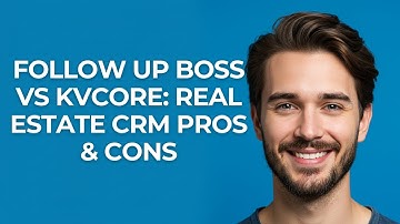 Follow Up Boss Vs Kvcore: Real Estate Crm Pros & Cons - UPDATED!