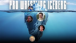 The Pro Wrestling Iceberg Explained Wwe Wcw Ecw Tna Njpw Etc 