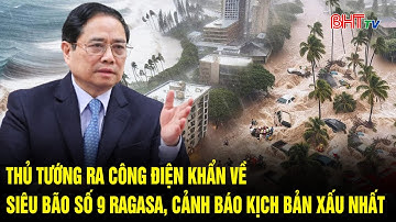 Thủ tướng ra công điện khẩn về siêu bão số 9 Ragasa, cảnh báo kịch bản xấu nhất