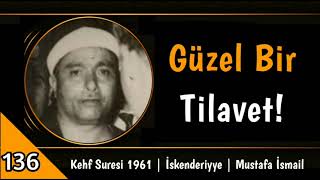 Kehf Suresi 1961 [İskenderiyye] Enfes Bir Tilavet! | Mustafa İsmail