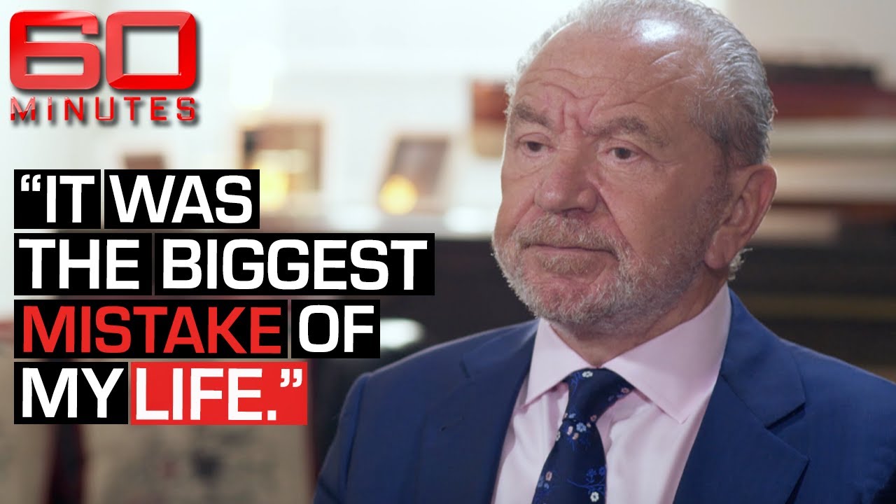Billionaire Lord Alan Sugar on the 'biggest mistake of his life' | 60 Minutes Australia