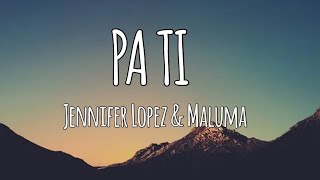 Jennifer Lopez, Maluma - Pa Ti (Lyrics)