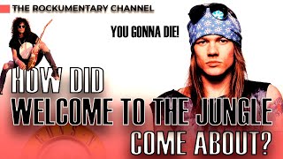 GUNS N' ROSES - HOW DID "WELCOME TO THE JUNGLE" COME ABOUT ? - The Rockumentary Channel