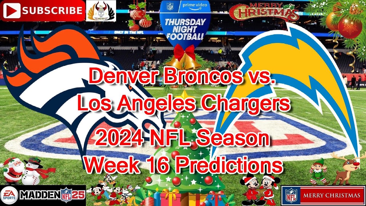Denver Broncos vs. Los Angeles Chargers | 2024 NFL Season Week 16 ...