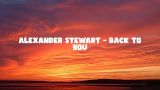 Alexander Stewart — back to you — LYRIC VIDEO — ReadyForMusic