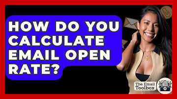 How Do You Calculate Email Open Rate? - TheEmailToolbox.com