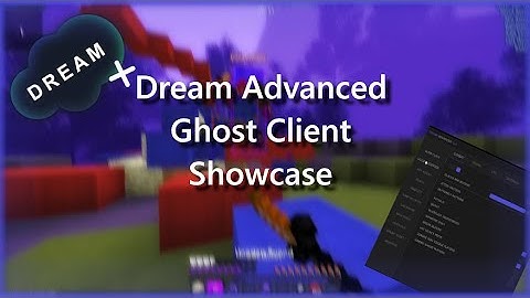 Dream Advanced Ghost Client Showcase