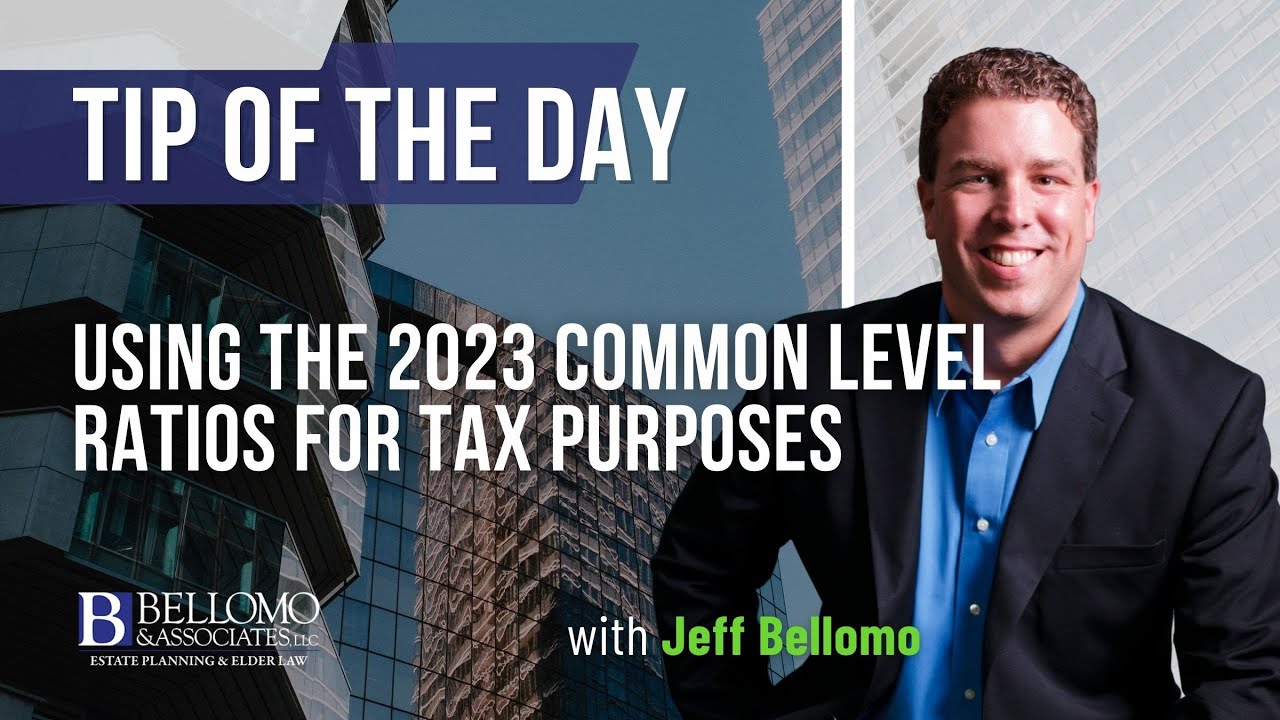 Tip Of The Day Using The 2023 Common Level Ratios For Tax Purposes Tip Of The Day Using The 2023 Common Level Ratios For Tax Purposes