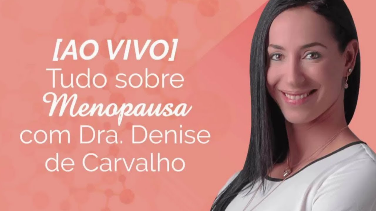 TUDO SOBRE MENOPAUSA COM A DRA. DENISE DE CARVALHO | JOLIVI SAÚDE